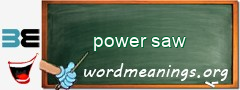 WordMeaning blackboard for power saw